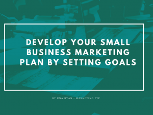 Develop your small business marketing goals